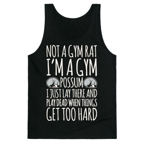 Not A Gym Rat I'm A Gym Possum White Print Tank Top