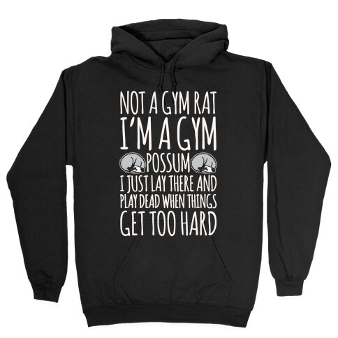 Not A Gym Rat I'm A Gym Possum White Print Hooded Sweatshirt