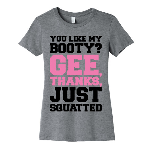 You Like My Booty Gee Thanks Just Squatted 7 Rings Parody Womens T-Shirt