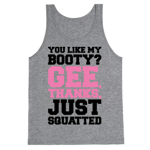 You Like My Booty Gee Thanks Just Squatted 7 Rings Parody Tank Top