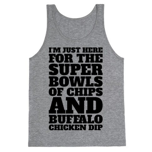 I'm Just Here For The Super Bowls of Chips Super Bowl Parody Tank Top