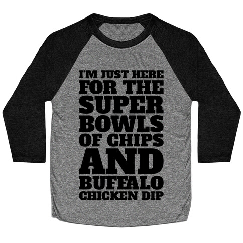 I'm Just Here For The Super Bowls of Chips Super Bowl Parody Baseball Tee