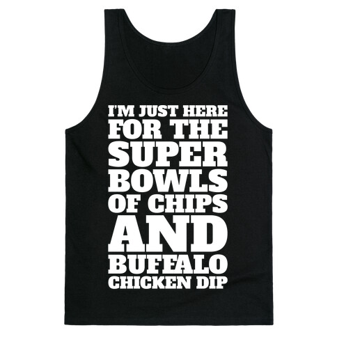I'm Just Here For The Super Bowls of Chips Super Bowl Parody White Print Tank Top
