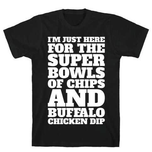 I'm Just Here For The Super Bowls of Chips Super Bowl Parody White Print T-Shirt