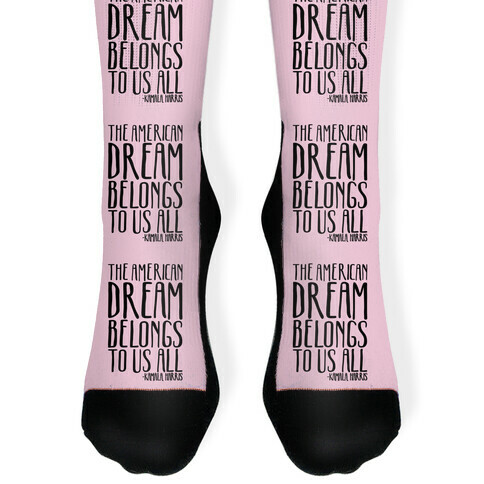 The American Dream Belongs To Us All Kamala Harris Quote  Sock