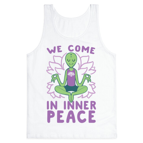 We Come in Inner Peace - Alien Tank Top