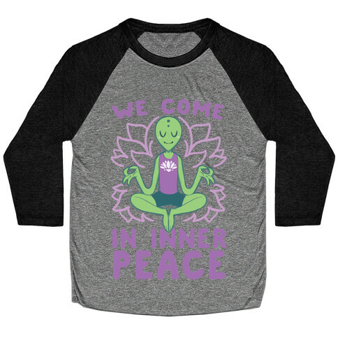 We Come in Inner Peace - Alien Baseball Tee