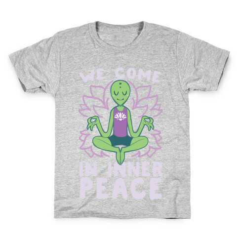 We Come in Inner Peace - Alien Kids T-Shirt
