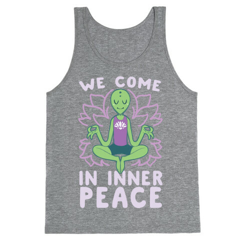 We Come in Inner Peace - Alien Tank Top