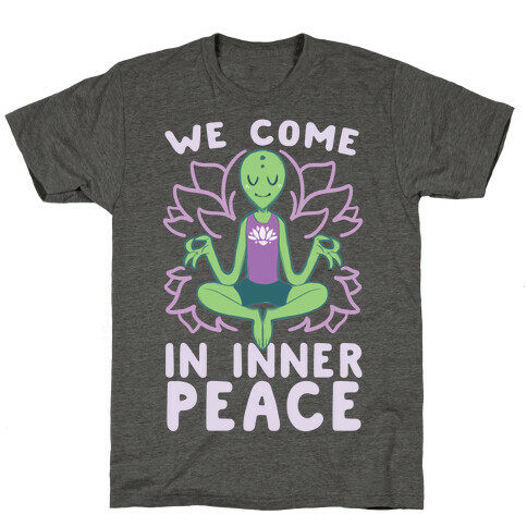 We Come in Inner Peace - Alien T-Shirt