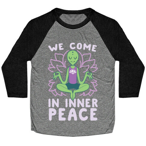 We Come in Inner Peace - Alien Baseball Tee