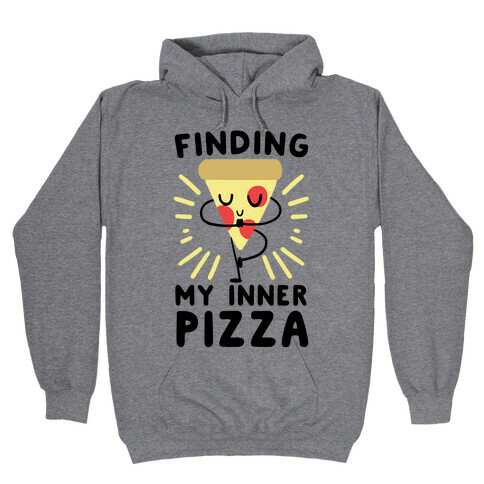 Finding My Inner Pizza Hooded Sweatshirt