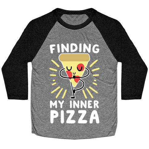 Finding My Inner Pizza Baseball Tee