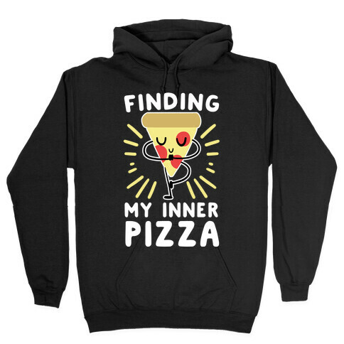 Finding My Inner Pizza Hooded Sweatshirt