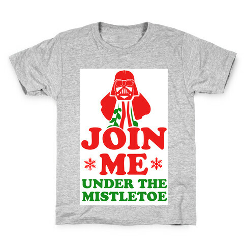 JOIN ME- Under the Mistletoe Kids T-Shirt