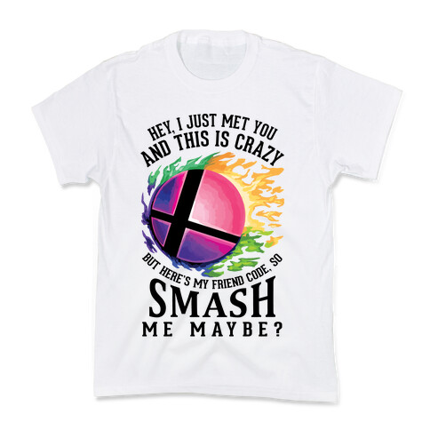 So Smash Me, Maybe? Kids T-Shirt