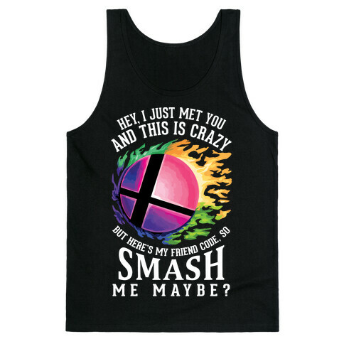 So Smash Me, Maybe? Tank Top