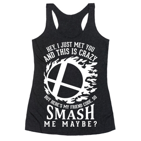 So Smash Me, Maybe? Racerback Tank Top