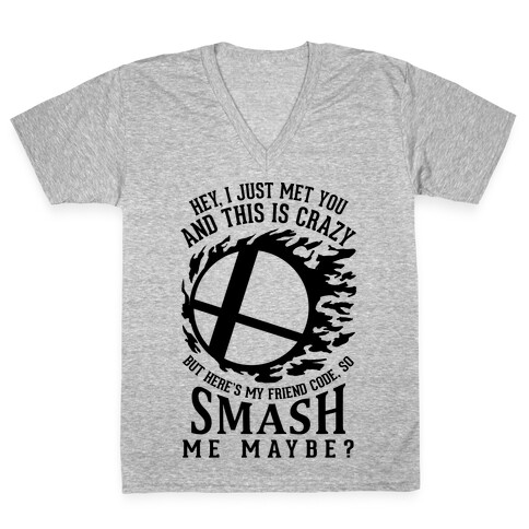 So Smash Me, Maybe? V-Neck Tee Shirt