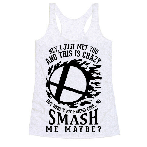 So Smash Me, Maybe? Racerback Tank Top