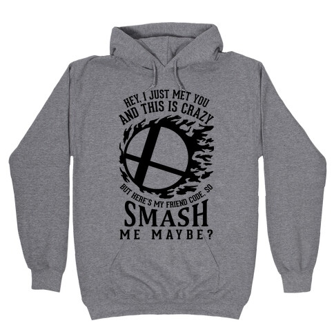 So Smash Me, Maybe? Hooded Sweatshirt