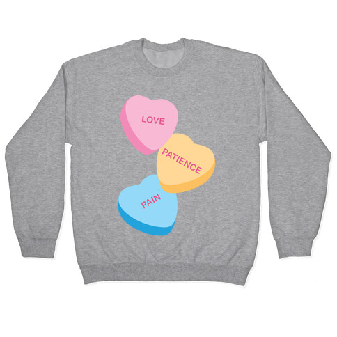 Love, Patience, Pain Candy Hearts (Thank U, Next Parody) Pullover