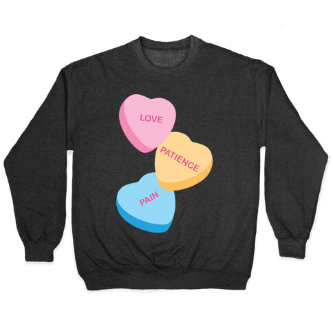 Love, Patience, Pain Candy Hearts (Thank U, Next Parody) Pullover