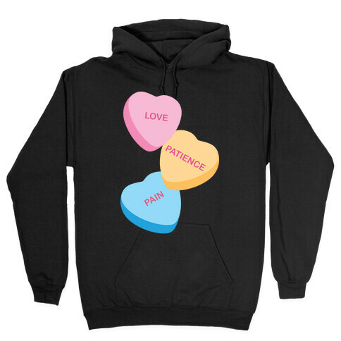 Love, Patience, Pain Candy Hearts (Thank U, Next Parody) Hooded Sweatshirt