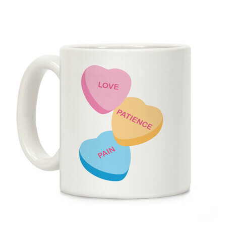 Love, Patience, Pain Candy Hearts (Thank U, Next Parody) Coffee Mug