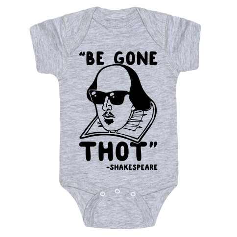 Be Gone Thot Shakespeare Parody Baby One-Piece