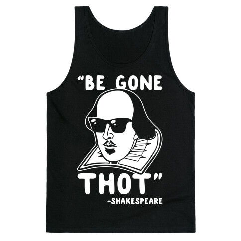 Be Gone Thot Shakespeare Parody White Print Tank Top