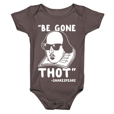 Be Gone Thot Shakespeare Parody White Print Baby One-Piece