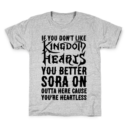 If You Don't Like Kingdom Hearts You Better Sora On Outta Here Parody Kids T-Shirt