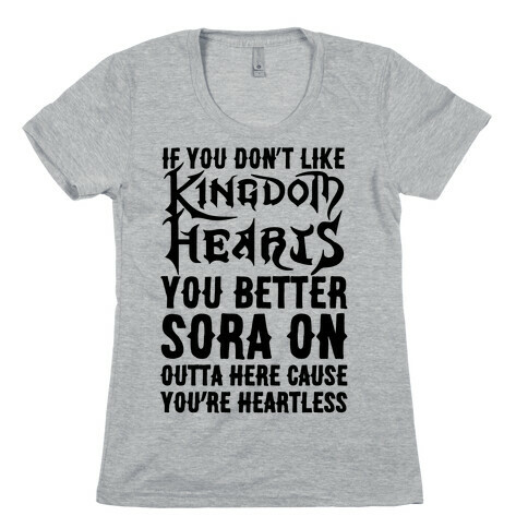 If You Don't Like Kingdom Hearts You Better Sora On Outta Here Parody Womens T-Shirt