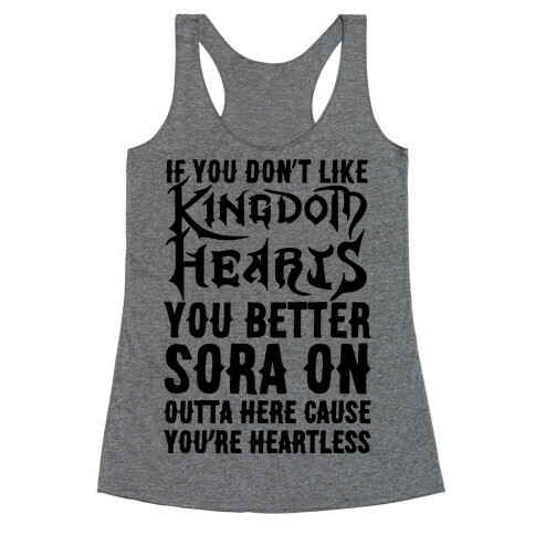 If You Don't Like Kingdom Hearts You Better Sora On Outta Here Parody Racerback Tank Top