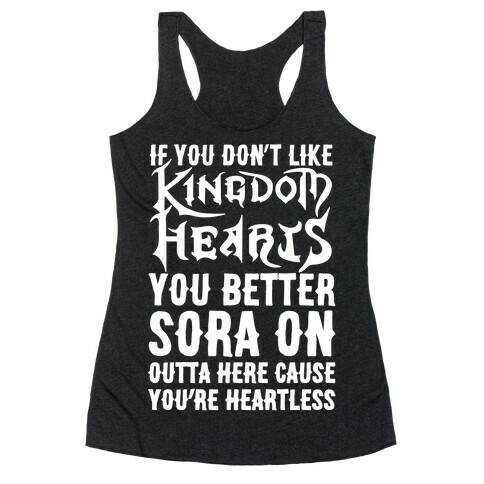 If You Don't Like Kingdom Hearts You Better Sora On Outta Here Parody White Print Racerback Tank Top