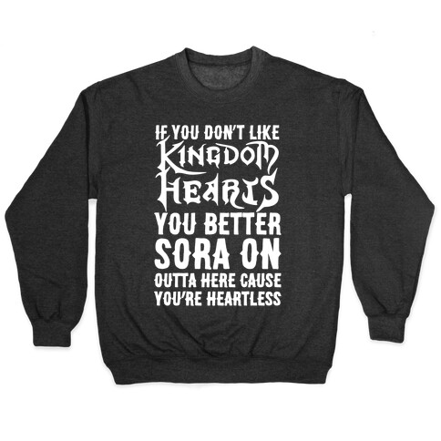 If You Don't Like Kingdom Hearts You Better Sora On Outta Here Parody White Print Pullover
