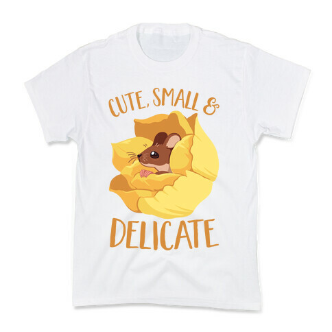 I'm cute, Small, And Delicate Kids T-Shirt