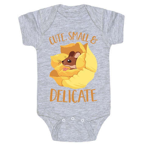 I'm cute, Small, And Delicate Baby One-Piece