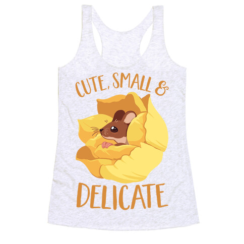 I'm cute, Small, And Delicate Racerback Tank Top