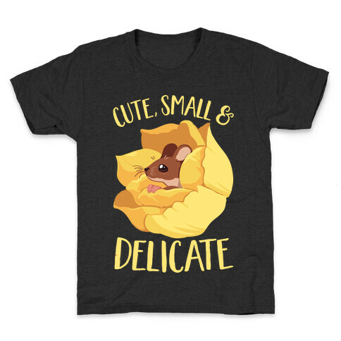 I'm cute, Small, And Delicate Kids T-Shirt