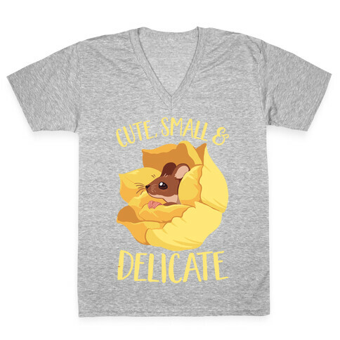 I'm cute, Small, And Delicate V-Neck Tee Shirt