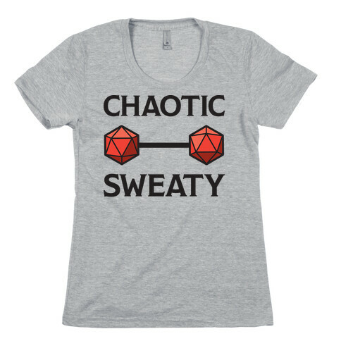 Chaotic Sweaty Womens T-Shirt