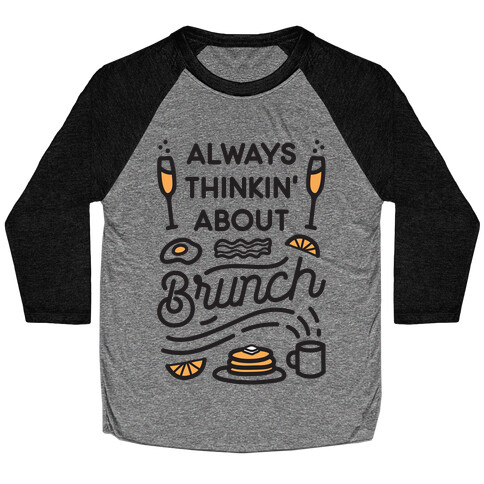 Always Thinkin' About Brunch Baseball Tee