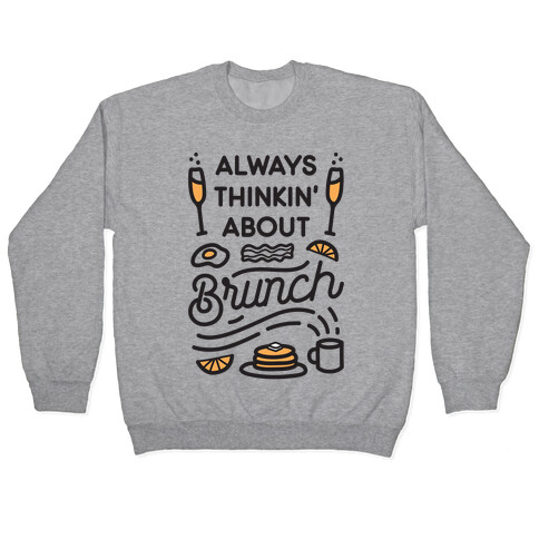 Always Thinkin' About Brunch Pullover