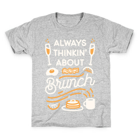 Always Thinkin' About Brunch Kids T-Shirt