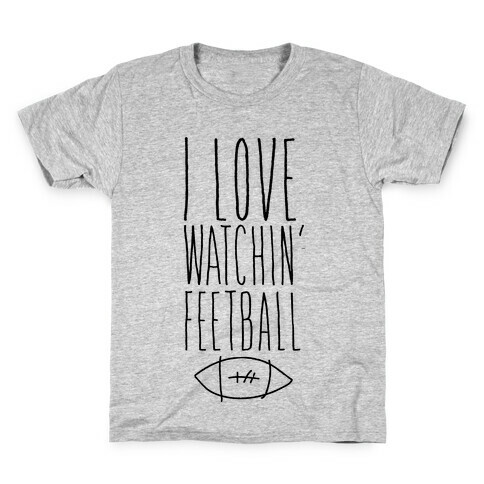 I Love Watching Feetball Kids T-Shirt
