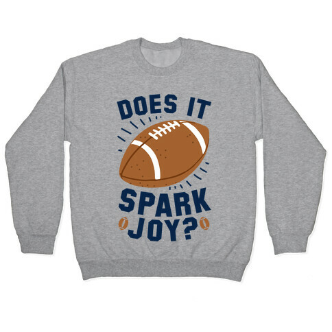 Does Football Spark Joy? Pullover