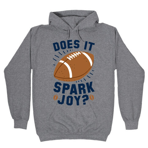 Does Football Spark Joy? Hooded Sweatshirt