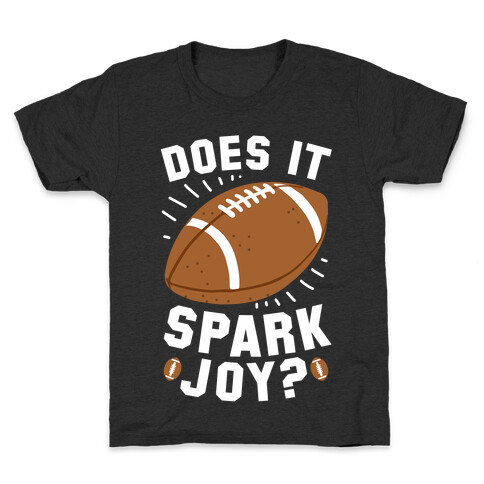 Does Football Spark Joy? Kids T-Shirt